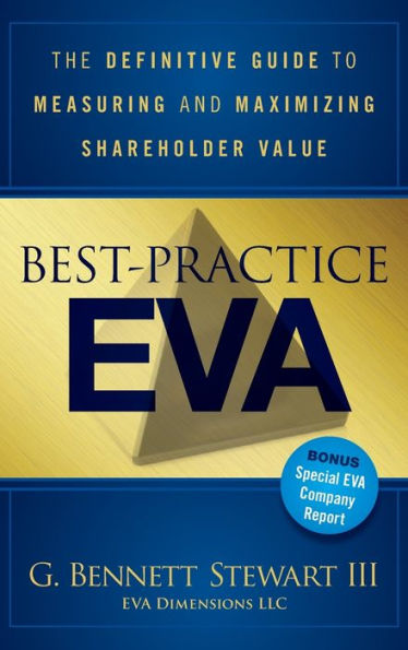 Best-Practice EVA: The Definitive Guide to Measuring and Maximizing Shareholder Value