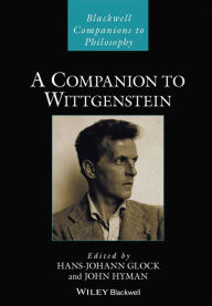 Title: A Companion to Wittgenstein / Edition 1, Author: Hans-Johann Glock