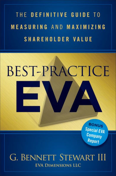 Best-Practice EVA: The Definitive Guide to Measuring and Maximizing Shareholder Value