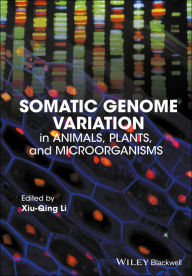 Title: Somatic Genome Variation: in Animals, Plants, and Microorganisms / Edition 1, Author: Xiu-Qing Li