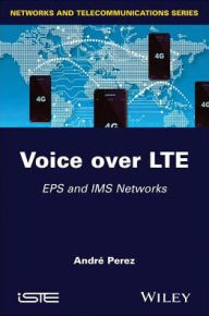 Title: Voice over LTE: EPS and IMS Networks, Author: André Pérez