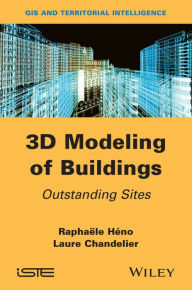 Title: 3D Modeling of Buildings: Outstanding Sites, Author: Raphaële Héno