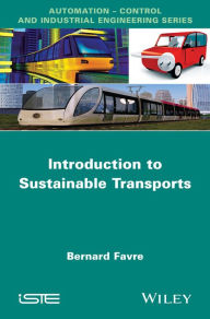 Title: Introduction to Sustainable Transports, Author: Bernard Favre