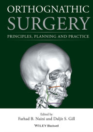 Title: Orthognathic Surgery: Principles, Planning and Practice, Author: Farhad B. Naini