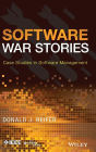 Software War Stories: Case Studies in Software Management / Edition 1