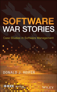 Title: Software War Stories: Case Studies in Software Management, Author: Donald J. Reifer