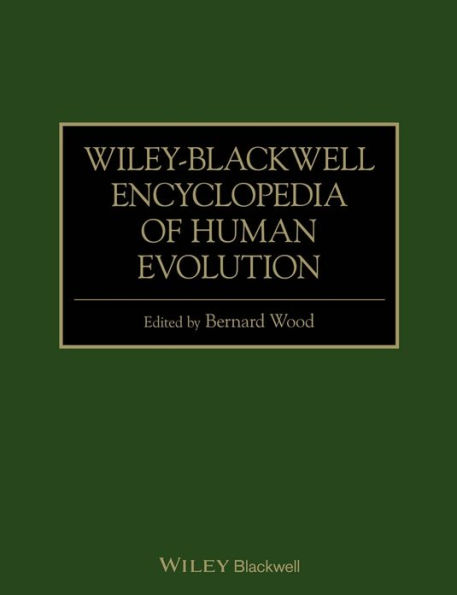Wiley-Blackwell Encyclopedia of Human Evolution / Edition 1
