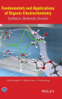 Fundamentals and Applications of Organic Electrochemistry: Synthesis, Materials, Devices / Edition 1