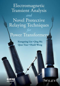 Title: Electromagnetic Transient Analysis and Novel Protective Relaying Techniques for Power Transformers, Author: Xiangning Lin