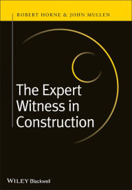 Title: The Expert Witness in Construction, Author: Robert Horne