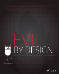 Title: Evil by Design: Interaction Design to Lead Us into Temptation, Author: Chris Nodder