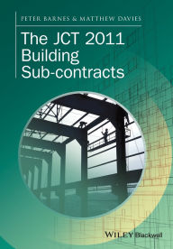 Title: The JCT 2011 Building Sub-contracts / Edition 1, Author: Peter Barnes
