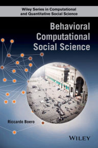 Title: Behavioral Computational Social Science / Edition 1, Author: Riccardo Boero