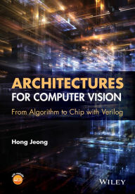 Title: Architectures for Computer Vision: From Algorithm to Chip with Verilog, Author: Hong Jeong