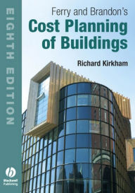 Title: Ferry and Brandon's Cost Planning of Buildings, Author: Richard Kirkham