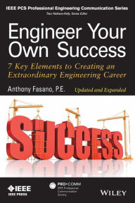 Title: Engineer Your Own Success: 7 Key Elements to Creating an Extraordinary Engineering Career / Edition 1, Author: Anthony Fasano