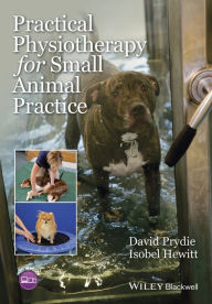 Title: Practical Physiotherapy for Small Animal Practice, Author: David Prydie