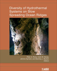 Title: Diversity of Hydrothermal Systems on Slow Spreading Ocean Ridges, Volume 188, Author: Peter A. Rona