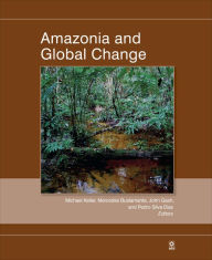 Title: Amazonia and Global Change, Author: Michael Keller