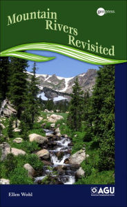 Title: Mountain Rivers Revisited, Volume 19, Author: Ellen Wohl