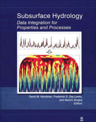 Title: Subsurface Hydrology: Data Integration for Properties and Processes, Author: David W. Hyndman