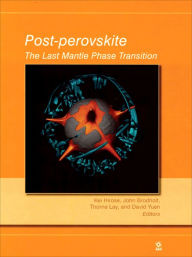 Title: Post-Perovskite: The Last Mantle Phase Transition, Author: Kei Hirose