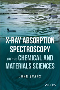 Title: X-ray Absorption Spectroscopy for the Chemical and Materials Sciences, Author: John Evans
