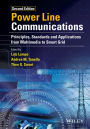 Power Line Communications: Principles, Standards and Applications from Multimedia to Smart Grid / Edition 2