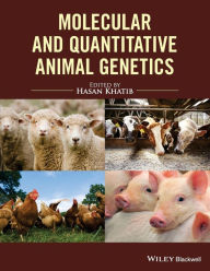 Title: Molecular and Quantitative Animal Genetics / Edition 1, Author: Hasan Khatib