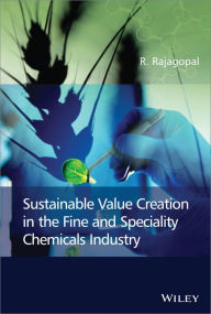 Title: Sustainable Value Creation in the Fine and Speciality Chemicals Industry, Author: R. Rajagopal