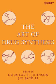 Title: The Art of Drug Synthesis, Author: Douglas S. Johnson