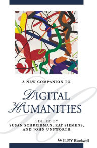 Title: A New Companion to Digital Humanities / Edition 2, Author: Susan Schreibman