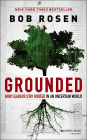 Grounded: How Leaders Stay Rooted in an Uncertain World