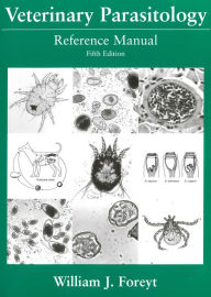 Title: Veterinary Parasitology Reference Manual, Author: William J. Foreyt