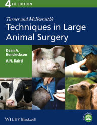 Title: Turner and McIlwraith's Techniques in Large Animal Surgery, Author: Dean A. Hendrickson