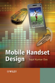 Title: Mobile Handset Design, Author: Sajal Kumar Das
