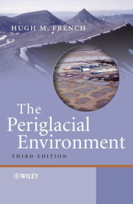 Title: The Periglacial Environment, Author: Hugh M. French