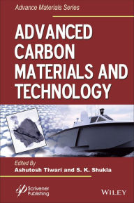 Title: Advanced Carbon Materials and Technology / Edition 1, Author: Ashutosh Tiwari