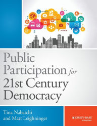 Title: Public Participation for 21st Century Democracy / Edition 1, Author: Tina Nabatchi