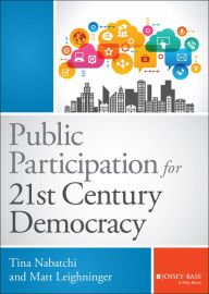 Title: Public Participation for 21st Century Democracy, Author: Tina Nabatchi