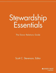 Title: Stewardship Essentials: The Donor Relations Guide / Edition 1, Author: Scott C. Stevenson