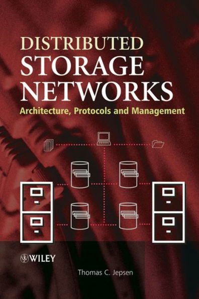 Distributed Storage Networks: Architecture, Protocols and Management