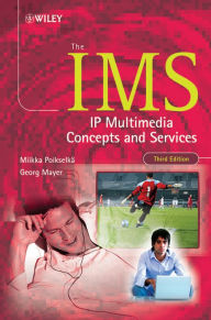 Title: The IMS: IP Multimedia Concepts and Services, Author: Miikka Poikselkä