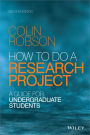 How to do a Research Project: A Guide for Undergraduate Students / Edition 2