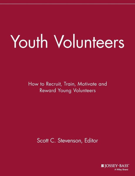 Youth Volunteers: How to Recruit, Train, Motivate and Reward Young Volunteers / Edition 1