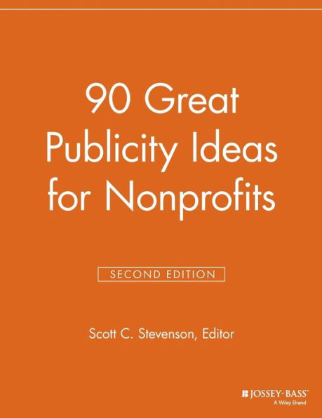 90 Great Publicity Ideas for Nonprofits / Edition 2