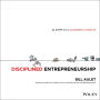 Disciplined Entrepreneurship: 24 Steps to a Successful Startup / Edition 1