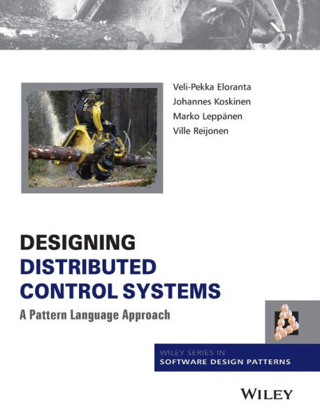 Designing Distributed Control Systems: A Pattern Language Approach / Edition 1