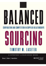 Title: Balanced Sourcing: Cooperation and Competition in Supplier Relationships, Author: Timothy M. Laseter