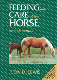 Title: Feeding and Care of the Horse, Author: Lon D. Lewis